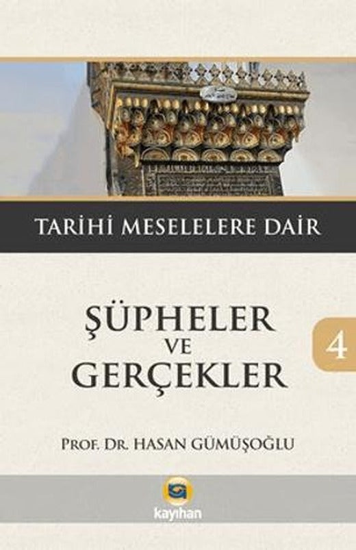 Şüpheler ve Gerçekler 4 - Tarihi Meselelere Dair