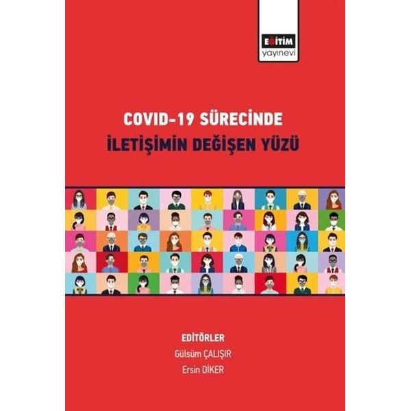 Covid-19 Sürecinde İletişimin Değişen Yüzü | Eğitim Yayınevi - Bilimsel Eserler (Ciltsiz)