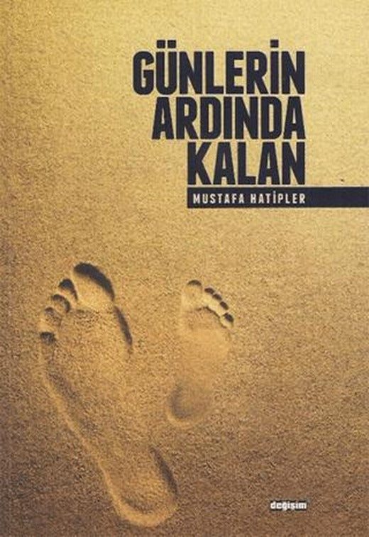 Günlerin Ardında Kalan | Değişim Yayınları (Ciltsiz)
