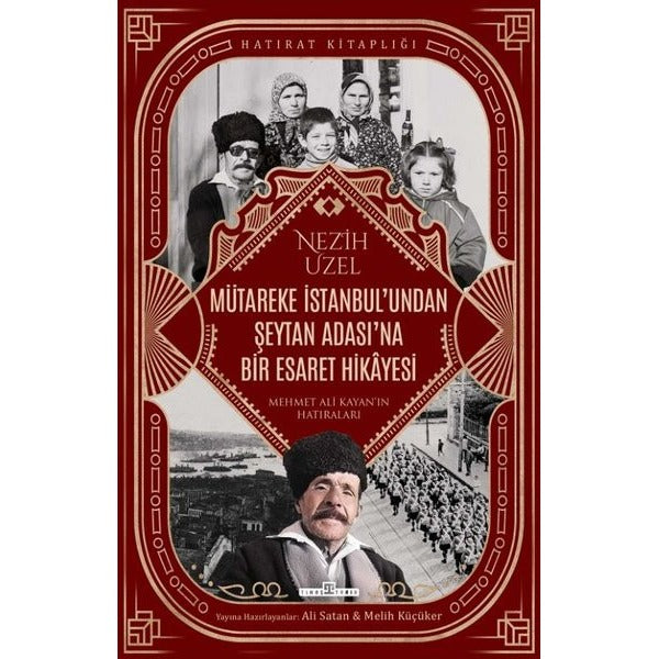 Mütareke İstanbul'undan Şeytan Adası'na Bir Esaret Hikayesi - Mehmet Ali Kayan'ın Hatıraları - Hatır | Timaş Yayınları (İnce Kapak)