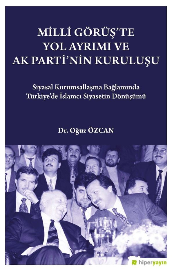 Milli Görüş'te Yol Ayrımı ve Ak Parti'nin Kuruluşu | Hiperlink