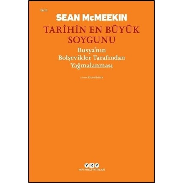 Tarihin En Büyük Soygunu: Rusya'nın Bolşevikler Tarafından Yağmalanması | Yapı Kredi Yayınları (İnce Kapak)