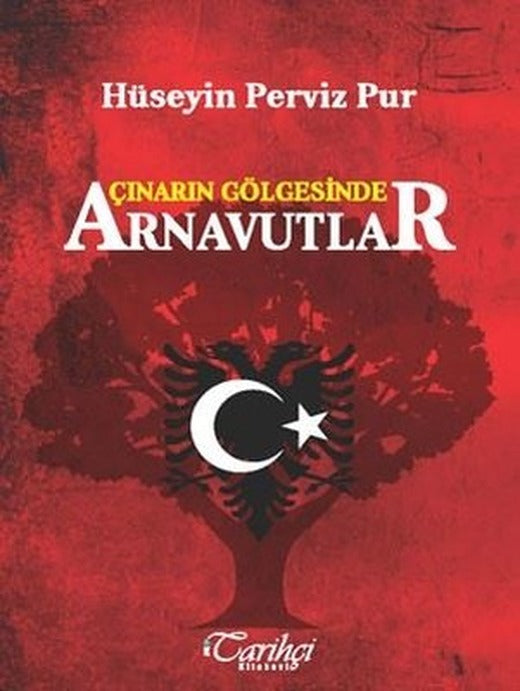 Çınarın Gölgesinde Arnavutlar | Tarihçi Kitabevi