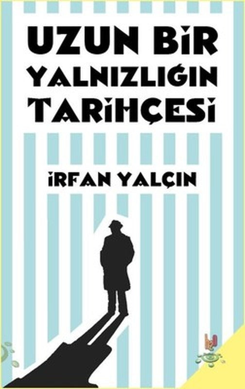 Uzun Bir Yalnızlığın Tarihçesi | h2o Kitap