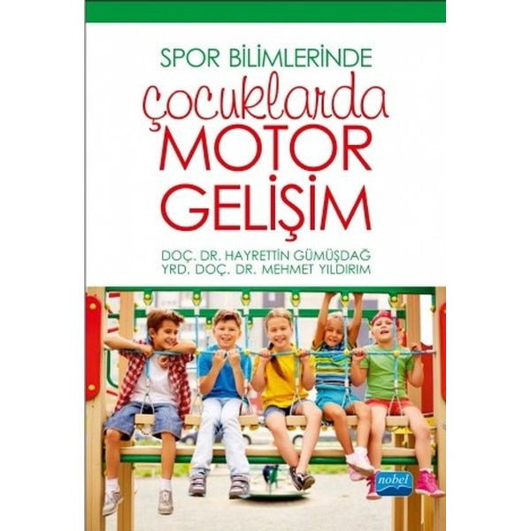 Spor Bilimlerinde Çocuklarda Motor Gelişim | Nobel Akademik Yayıncılık