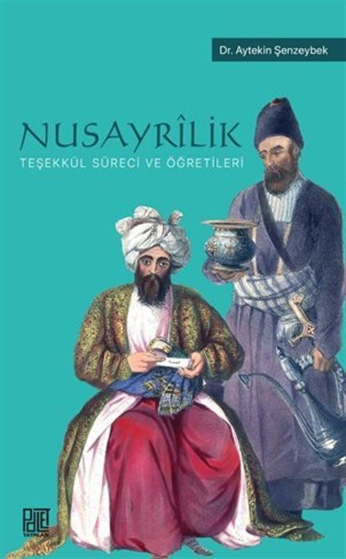 Nusayrilik: Teşekkül Süreci ve Öğretileri | Palet Yayınları