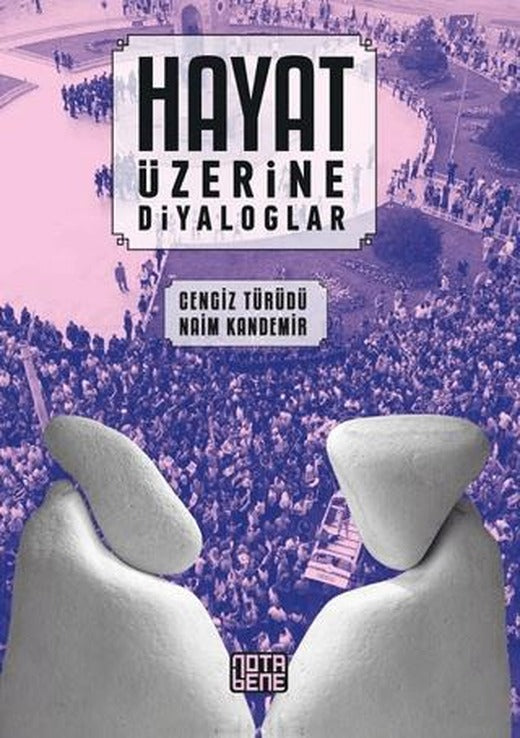 Hayat Üzerine Diyaloglar | Nota Bene Yayınları (Ciltsiz)