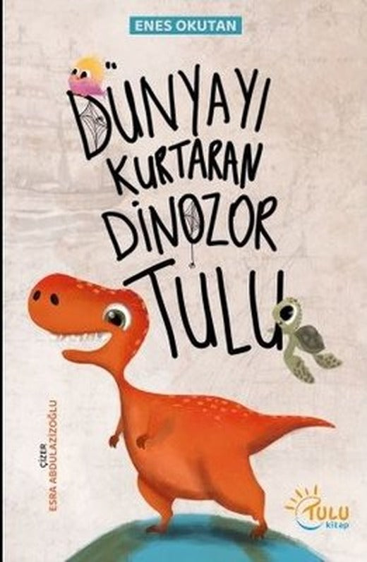 Dünyayı Kurtaran Dinozor Tulu | Tulu Kitap