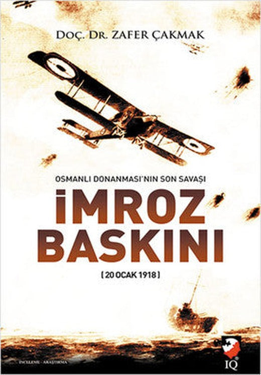 Osmanlı Donanması'nın Son Savaşı İmroz Baskını | IQ Kültür Sanat Yayıncılık