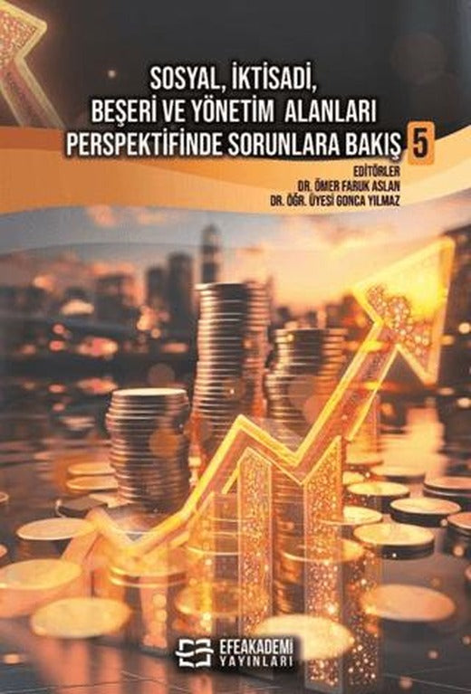 Sosyal, İktisadi, Beşeri ve Yönetim Alanları Perspektifinde Sorunlara Bakış 5