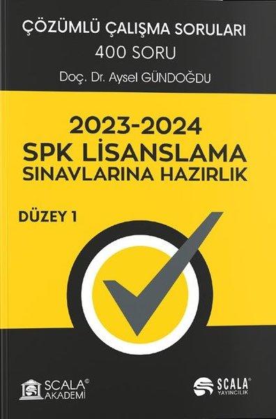 2023 - 2024 SPK Lisanslama Sınavlarına Hazırlık - Düzey 1 - Çözümlü Çalışma Soruları - 400 Soru | Scala Yayıncılık (İnce Kapak) - Resim 1