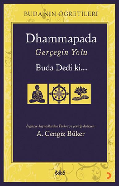 Dhammapada Gerçeğin Yolu Buda Dedi ki... | Cinius - Dünya Edebiyatı Dizisi (İnce Kapak) - Resim 1