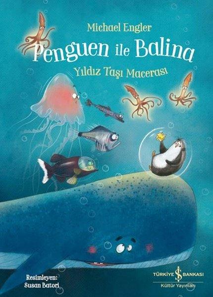Penguen İle Balina - Yıldız Taşı Macerası | İş Bankası Kültür Yayınları (İnce Kapak) - Resim 1
