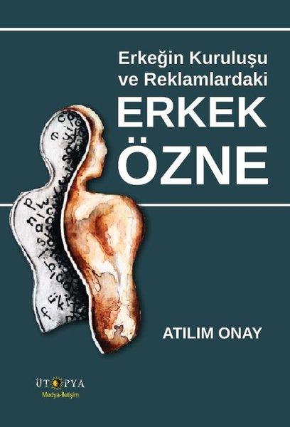 Erkeğin Kuruluşu ve Reklamlardaki Erkek Özne | Ütopya Yayınevi (İnce Kapak) - Resim 1