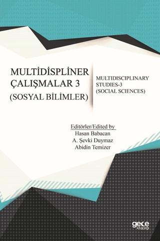 Sosyal Bilimler - Multidispliner Çalışmalar 3 - Social Sciences - Multidisciplinary Studies 3 | Gece Kitaplığı (Ciltsiz) - Resim 1
