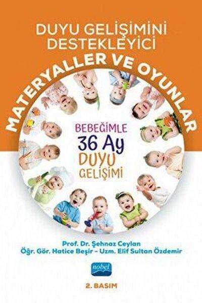Duyu Gelişimini Destekleyici Materyaller ve Oyunlar - Bebeğimle 36 Ay Duyu Gelişimi | Nobel Akademik Yayıncılık (İnce Kapak) - Resim 1