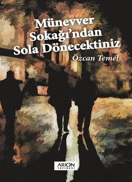 Münevver Sokağı'ndan Sola Dönecektiniz | Arion Yayınevi (İnce Kapak) - Resim 1