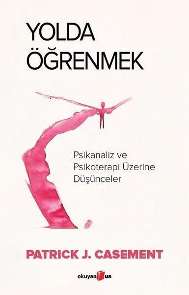 Yolda Öğrenmek - Psikanaliz ve Psikoterapi Üzerine Düşünceler | Okuyan Us Yayınları (İnce Kapak) - Resim 1