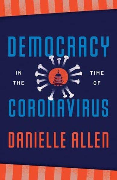 Democracy in the Time of Coronavirus (Berlin Family Lectures) | The University of Chicago Press (İnce Kapak) - Resim 1