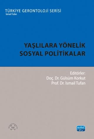Yaşlılara Yönelik Sosyal Politikalar | Nobel Akademik Yayıncılık (Ciltsiz) - Resim 1