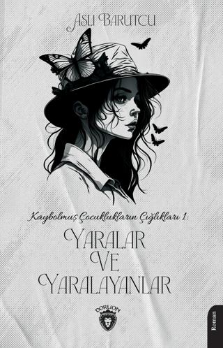 Kaybolmuş Çocuklukların Çığlıkları 1 Yaralar ve Yaralayanlar | Dorlion Yayınları (Ciltsiz) - Resim 1