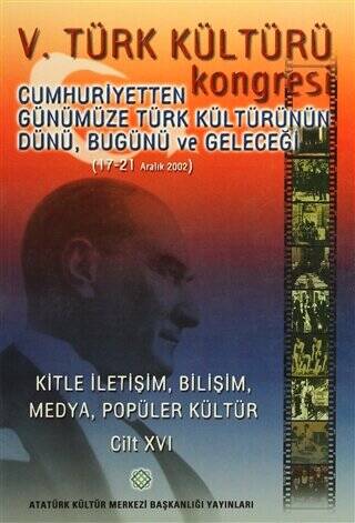V. Türk Kültürü Kongresi Cumhuriyetten Günümüze Türk Kültürünün Dünü, Bugünü ve Geleceği (17-21 Aralık) (Cilt XVI) - Kolektif kitap kapağı