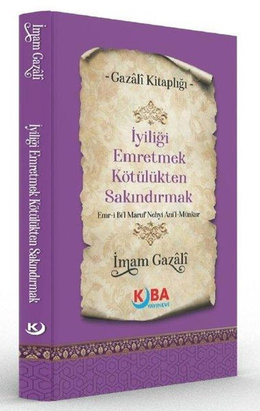 İyiliği Emretmek Kötülükten Sakındırmak Emr-i Bi'l Maruf Nehyi Ani'l Münker - Gazali Kitaplığı | Kuba Yayınları (İnce Kapak)