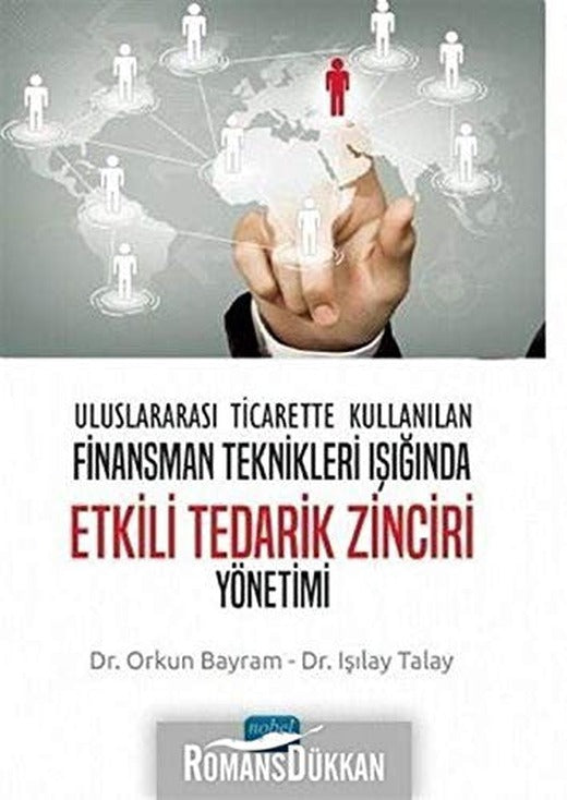Uluslararası Ticarette Kullanılan Finansman Teknikleri Işığında Etkili Tedarik Zinciri Yönetimi | Nobel Akademi Yayıncılık