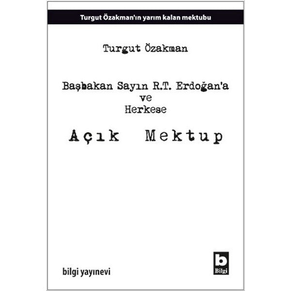 Başbakan Sayın R.T. Erdoğan'a ve Herkese Açık Mektup | Bilgi Yayınevi