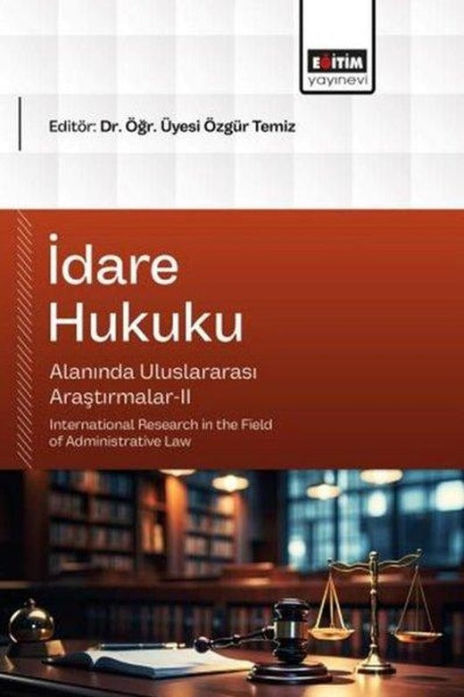 İdare Hukuku Alanında Uluslararası Araştırmalar 2 | Eğitim Yayınevi (İnce Kapak)