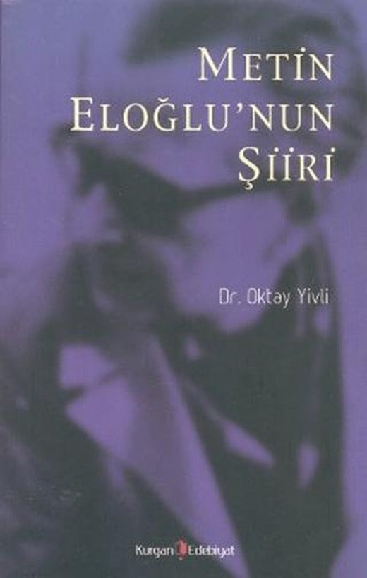Metin Eloğlu’nun Şiiri | Kurgan Edebiyat (Ciltsiz)