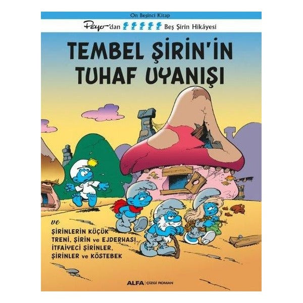 Tembel Şirin'in Tuhaf Uyanışı - Peyo'dan Beş Şirin Hikayesi - On Beşinci Kitap | Alfa Yayıncılık (İnce Kapak )