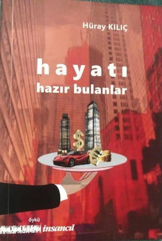 Hayatı Hazır Bulanlar | İnsancıl Yayınları (İnce Kapak)