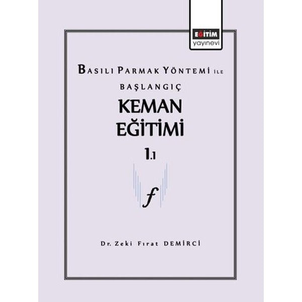 Basılı Parmak Yönetimi ile Başlangıç Keman Eğitimi | Eğitim Yayınevi - Bilimsel Eserler (Ciltsiz)