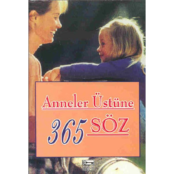 Anneler Üstüne 365 Söz | Anahtar Kitaplar