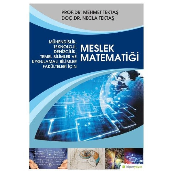 Mühendislik, Teknoloji, Denizcilik, Temel Bilimler ve Uygulamalı Bilim Fakülteleri İçin Meslek Matematiği