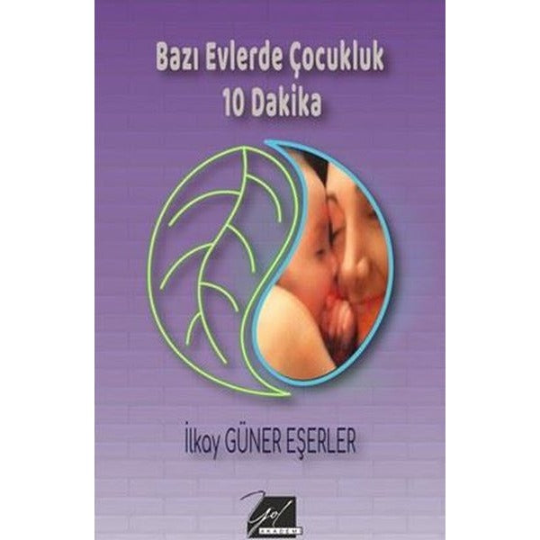 Bazı Evlerde Çocukluk 10 Dakika | Yol Akademi (İnce Kapak)