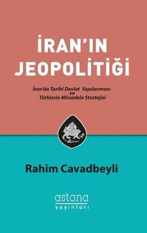 İran'ın Jeopolitiği | Astana Yayınları