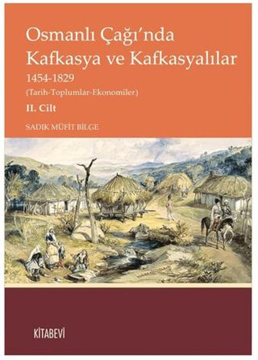 Osmanlı Çağı’nda Kafkasya ve Kafkasyalılar II. Cilt | Kitabevi Yayınları (Ciltsiz)