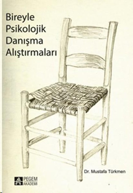 Bireyle Psikolojik Danışma Alıştırmaları | Pegem Akademi Yayıncılık - Eğitim Dizisi (İnce Kapak)