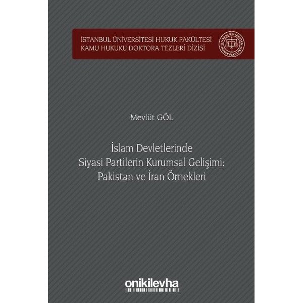 İslam Devletlerinde Siyasi Partilerin Kurumsal Gelişimi: Pakistan ve İran Örnekleri