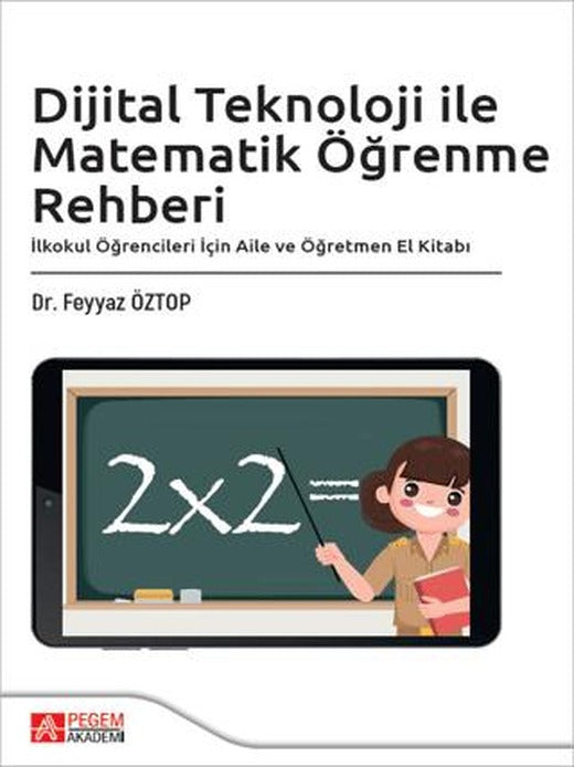 Dijital Teknoloji ile Matematik Öğrenme Rehberi | Pegem Akademi Yayıncılık (Ciltsiz)