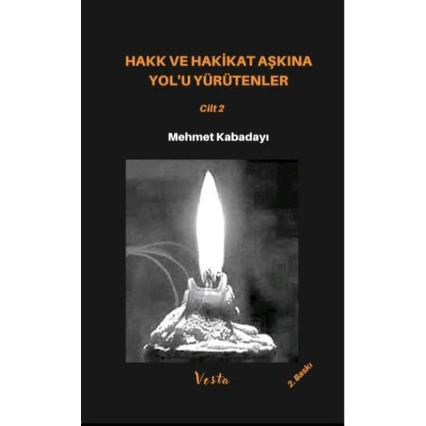 Hakk ve Hakikat Aşkına Yol’u Yürütenler 2
