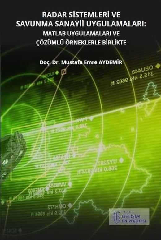 Radar Sistemleri ve Savunma Sanayii Uygulamaları-MATLAB Uygulamaları ve Çözümlü Örneklerle Birlikte | İstanbul Gelişim Üniversitesi (İnce Kapak)