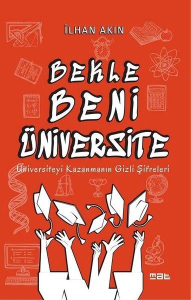 Bekle Beni Üniversite-Üniversiteyi Kazanmanın Gizli Şifreleri | Mat Kitap (İnce Kapak) - Resim 1