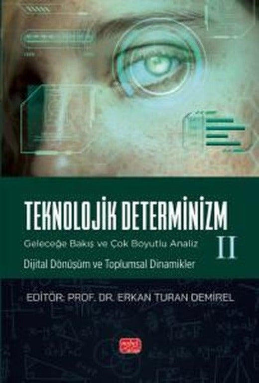 Teknolojik Determinizm - Geleceğe Bakış ve Çok Boyutlu Analiz 2 - Dijital Dönüşüm ve Toplumsal Dinam | Nobel Bilimsel Eserler (İnce Kapak)