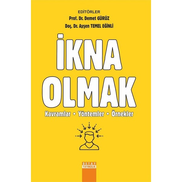 İkna Olmak-Kavramlar Yöntemler Örnekler | Detay Yayıncılık (İnce Kapak)