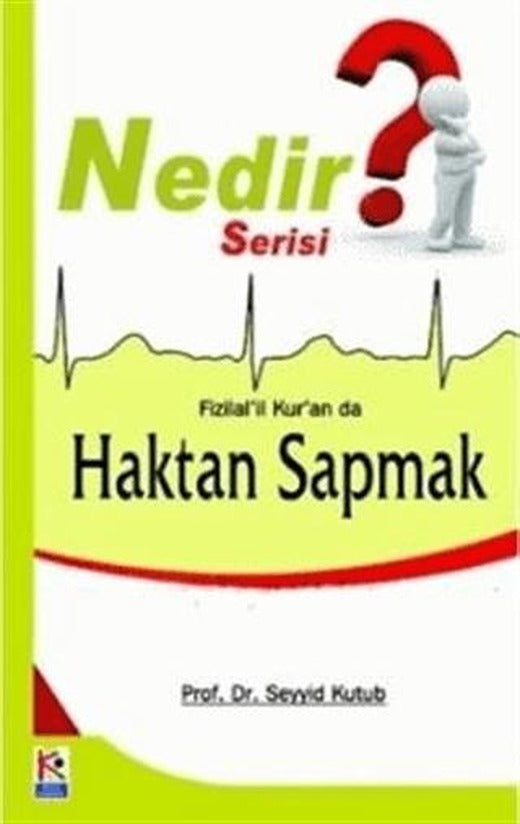 Nedir Serisi? Fizilal'il Kur'an da Haktan Sapmak | Beyaz Karınca Yayınları (Ciltsiz)