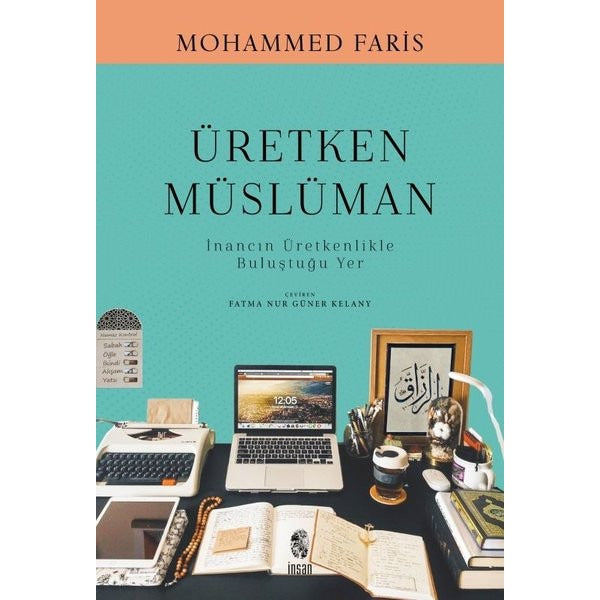 Üretken Müslüman - İnancın Üretkenlikle Buluştuğu Yer | İnsan Yayınları (İnce Kapak)