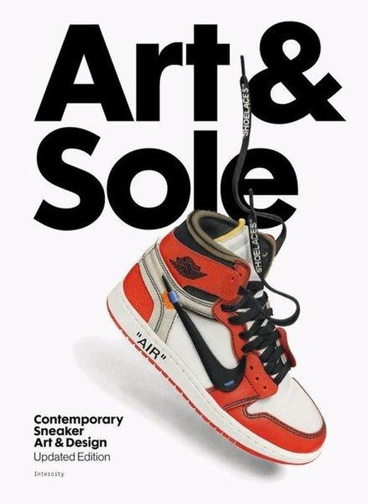 Art & Sole Contemporary Sneaker Art & Design | Orion Publishing Co (Ciltli)
